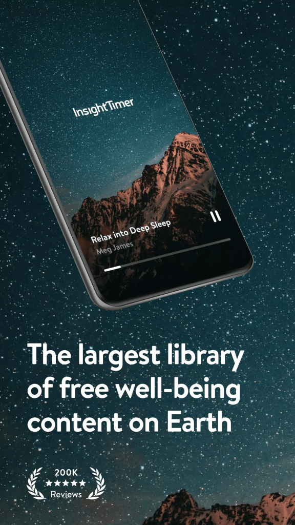 A pretty portrait image of a starry night sky with an image of InsightTimer on a mobile phone that's playing a meditation titled "Relax into Deep Sleep" with a pause icon next to it. The white bold text at the bottom of the graphic reads "The largest library of free well-being content on Earth" and a 200K 5-star reviews award graphic at the bottom left corner.